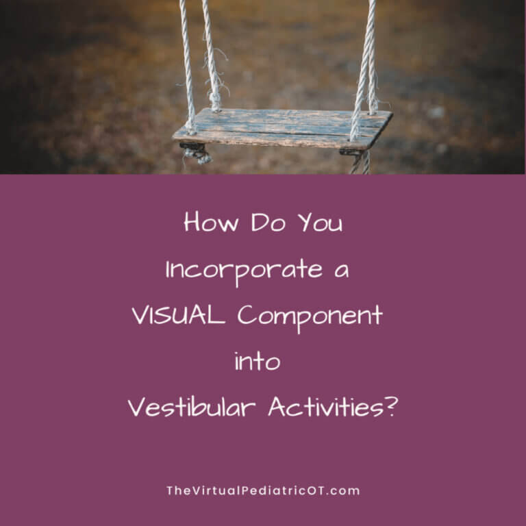 How do you Incorporate a VISUAL Component into Vestibular Integration Activities?