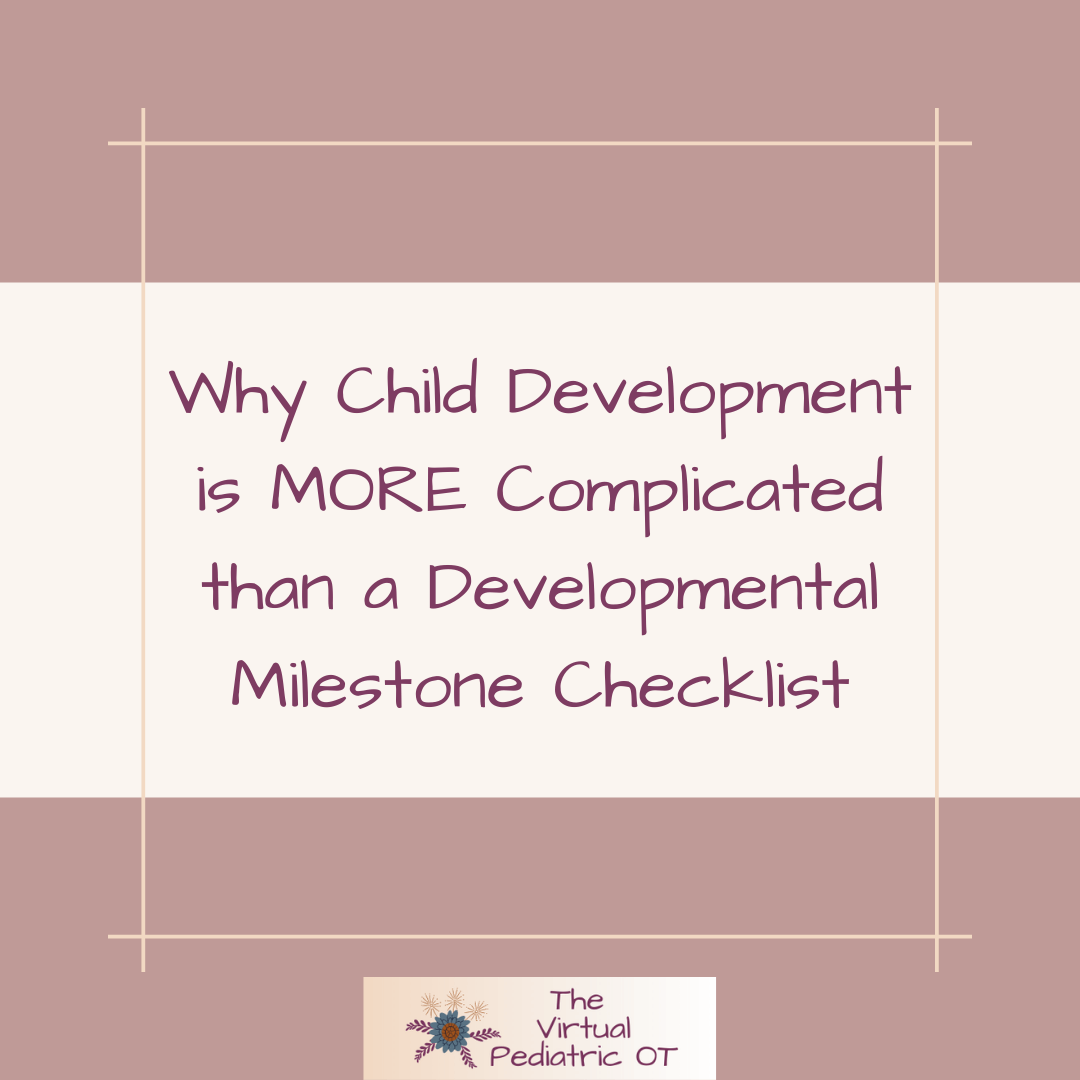 Why Child Development is MORE Complicated than a Developmental Milestone Checklist