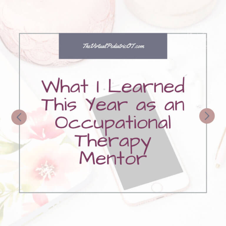 What I Learned This Year as an Occupational Therapy Mentor – Advice for New Grad Occupational Therapists