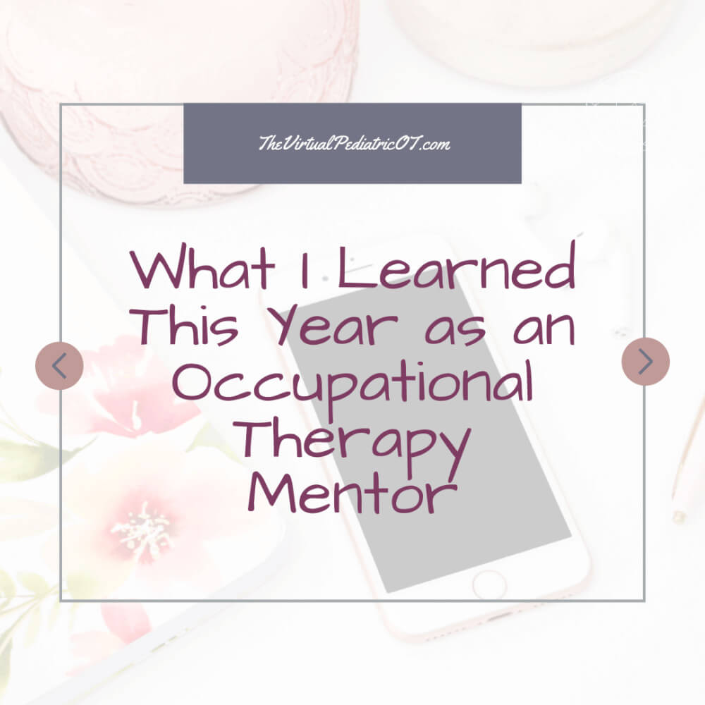 What I learned this year as an occupational therapy mentor