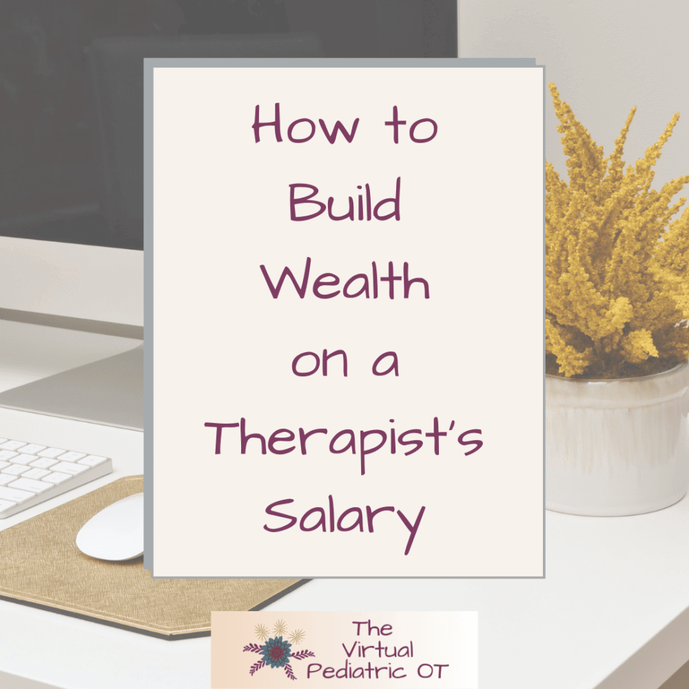 How to Build Wealth on a Therapists Salary